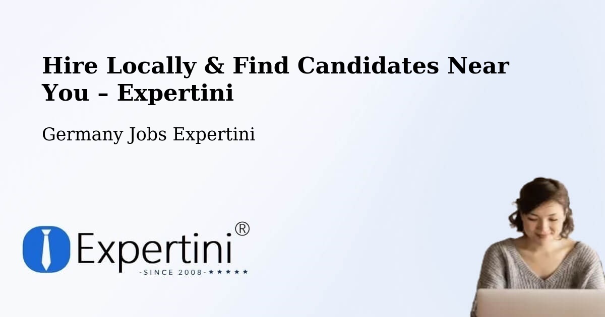 Hire Locally in Sehnde – Find Qualified Candidates Near You - Sehnde, Germany Jobs Expertini