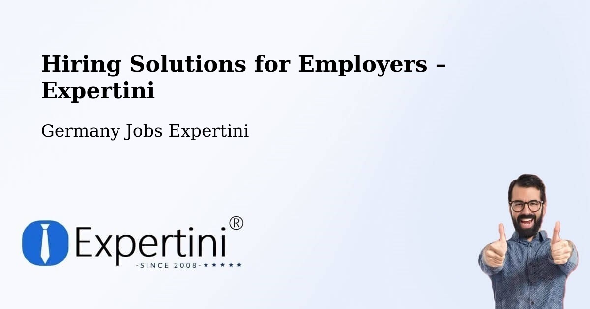 Hiring Solutions for Employers in Sehnde - Sehnde, Germany Jobs Expertini